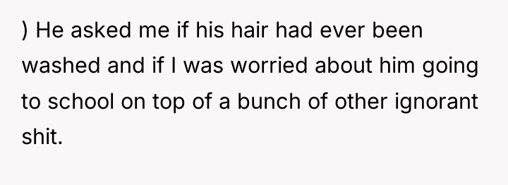 ) He asked me if his hair had ever been...