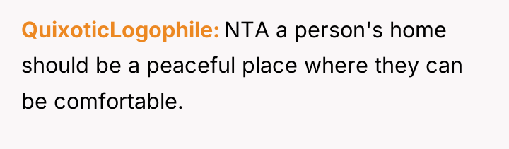 QuixoticLogophile NTA a person's home should be a peaceful place...