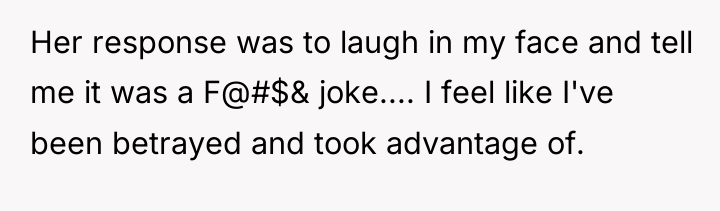 Her response was to laugh in my face and tell...