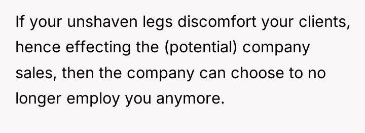 If your unshaven legs discomfort your clients, hence effecting the...