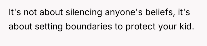 It's not about silencing anyone's beliefs, it's about setting boundaries...