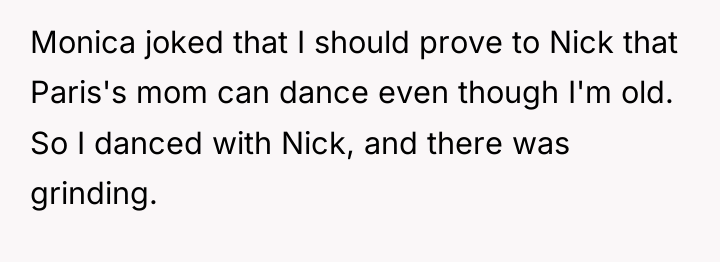 Monica joked that I should prove to Nick that Paris's...