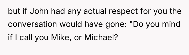 but if John had any actual respect for you the...