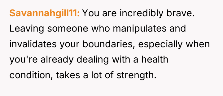 Savannahgill11 You are incredibly brave. Leaving someone who manipulates and...