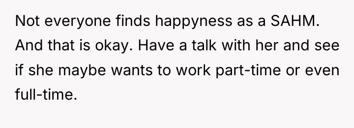 Not everyone finds happyness as a SAHM. And that is...