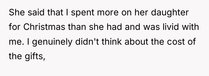 She said that I spent more on her daughter for...