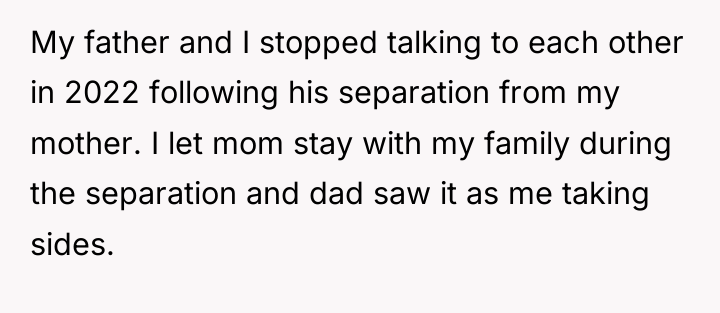My father and I stopped talking to each other in...
