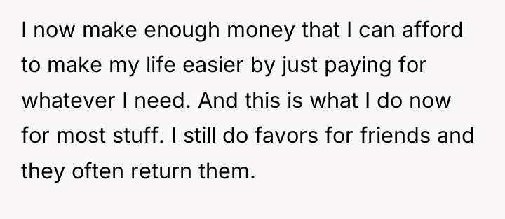 I now make enough money that I can afford to...