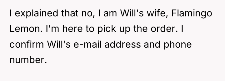 I explained that no, I am Will's wife, Flamingo Lemon....