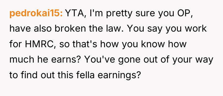 pedrokai15 YTA, I'm pretty sure you OP, have also broken...