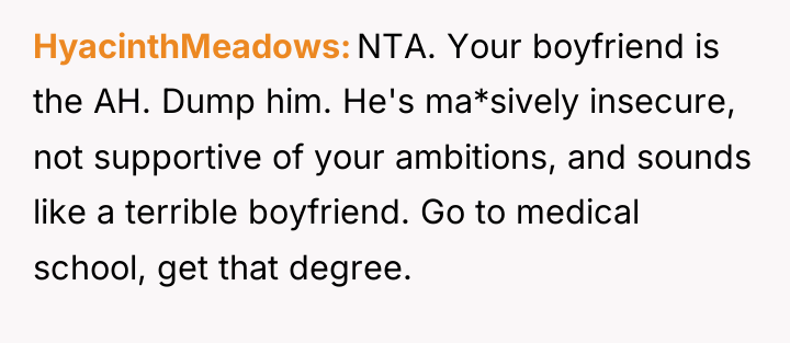 HyacinthMeadows NTA. Your boyfriend is the AH. Dump him. He's...