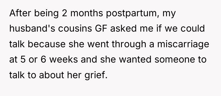 After being 2 months postpartum, my husband's cousins GF asked...
