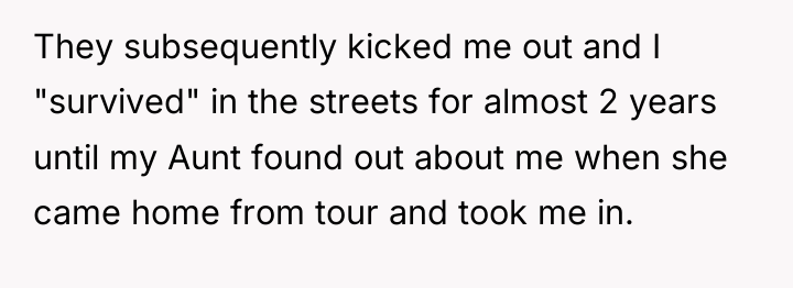 They subsequently kicked me out and I "survived" in the...