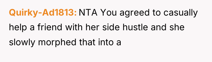 Quirky-Ad1813 NTA You agreed to casually help a friend with...