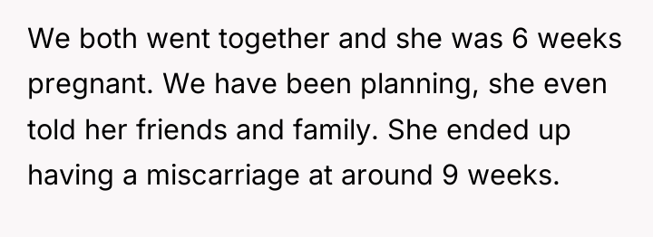 We both went together and she was 6 weeks pregnant....