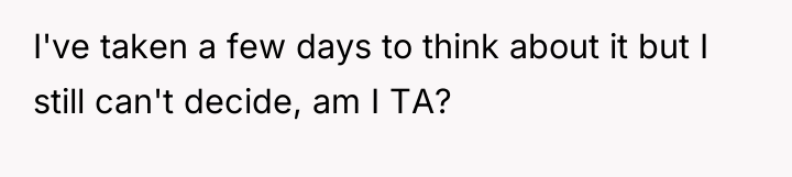 I've taken a few days to think about it but...