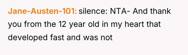 Jane-Austen-101 silence: NTA- And thank you from the 12 year...