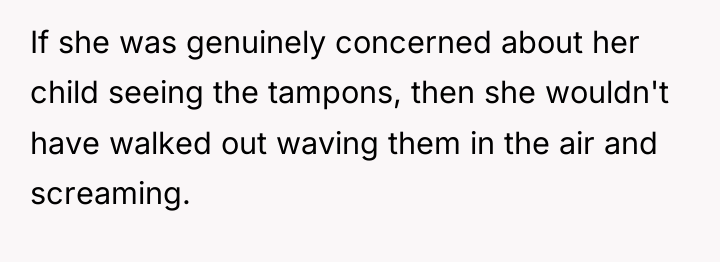 If she was genuinely concerned about her child seeing the...