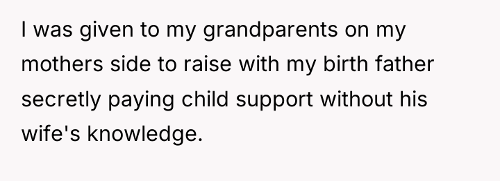 I was given to my grandparents on my mothers side...