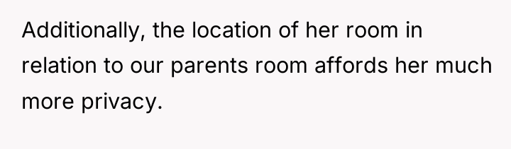 Additionally, the location of her room in relation to our...