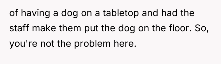 of having a dog on a tabletop and had the...