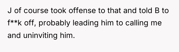 J of course took offense to that and told B...