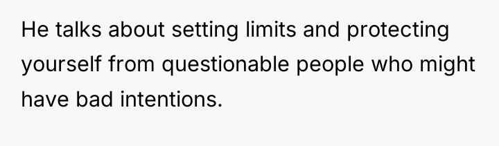 He talks about setting limits and protecting yourself from questionable...