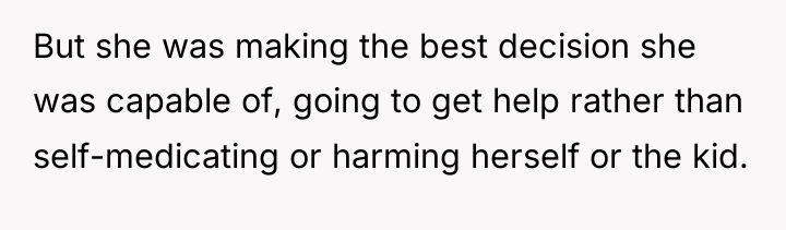 But she was making the best decision she was capable...