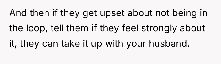 And then if they get upset about not being in...