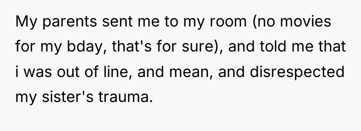 My parents sent me to my room (no movies for...