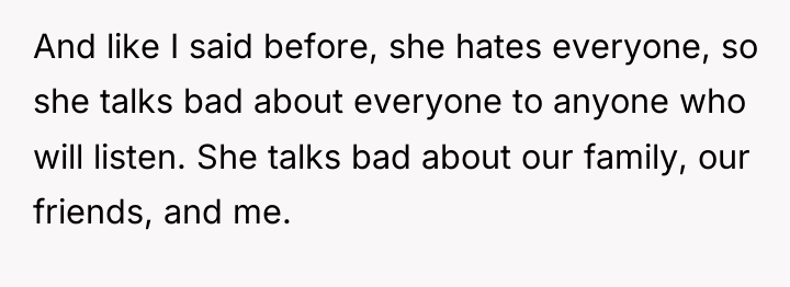 And like I said before, she hates everyone, so she...