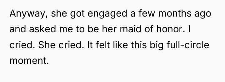 Anyway, she got engaged a few months ago and asked...