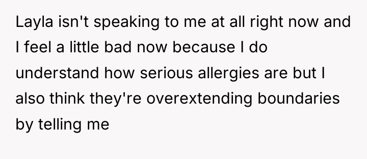 Layla isn't speaking to me at all right now and...