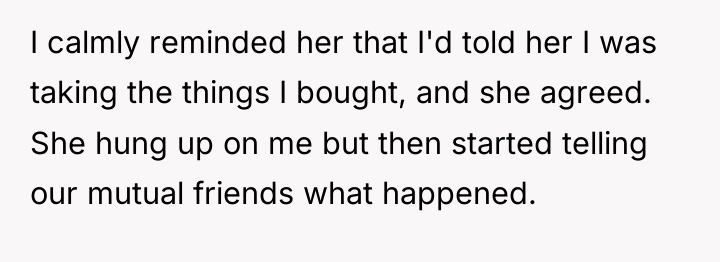 I calmly reminded her that I'd told her I was...