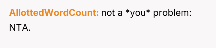 AllottedWordCount not a *you* problem: NTA.