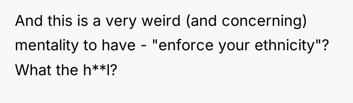 And this is a very weird (and concerning) mentality to...