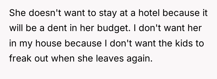 She doesn't want to stay at a hotel because it...