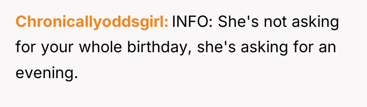 Chronicallyoddsgirl INFO: She's not asking for your whole birthday, she's...