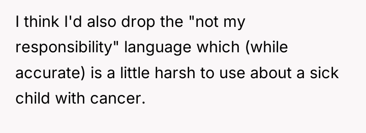 I think I'd also drop the "not my responsibility" language...