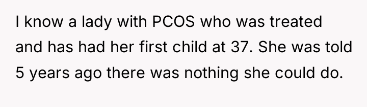 I know a lady with PCOS who was treated and...