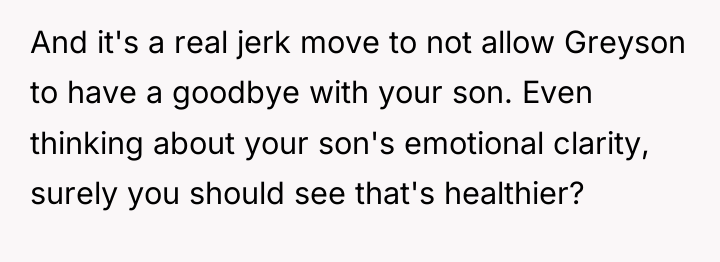 And it's a real jerk move to not allow Greyson...