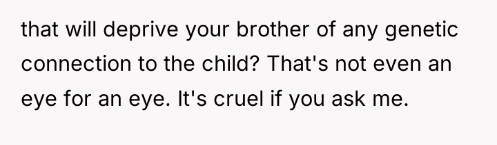 that will deprive your brother of any genetic connection to...
