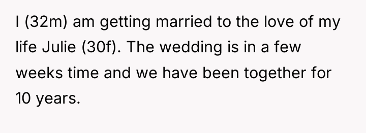 I (32m) am getting married to the love of my...