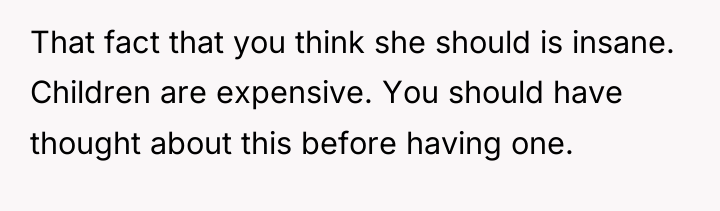 That fact that you think she should is insane. Children...