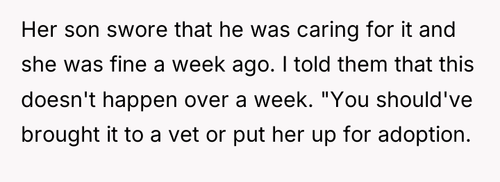 Her son swore that he was caring for it and...