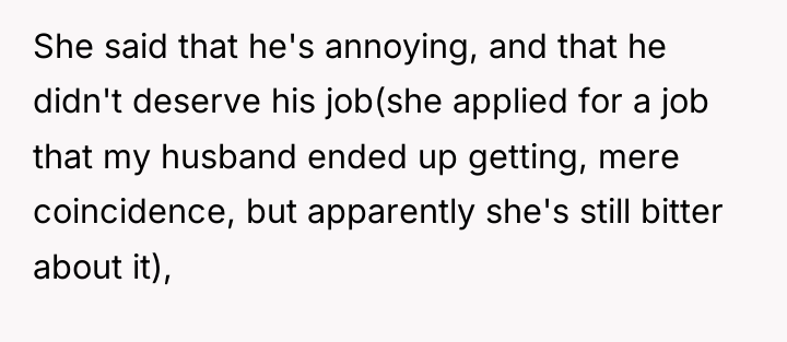 She said that he's annoying, and that he didn't deserve...