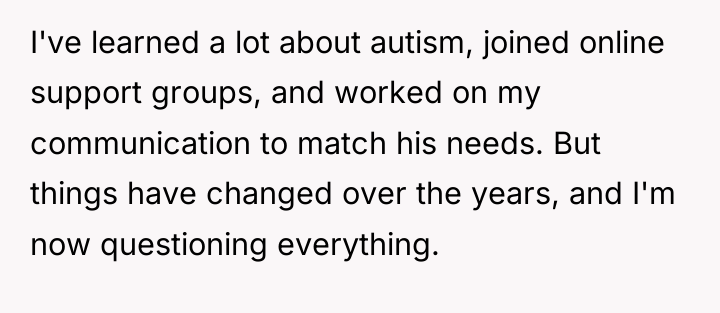 I've learned a lot about autism, joined online support groups,...