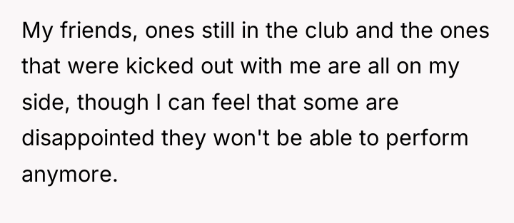 My friends, ones still in the club and the ones...