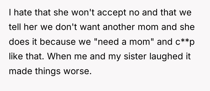 I hate that she won't accept no and that we...