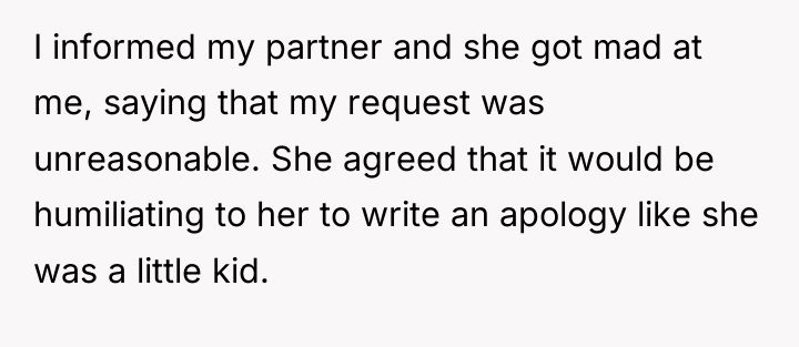 I informed my partner and she got mad at me,...